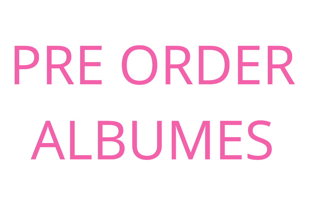 PRE ORDER ALBUMS