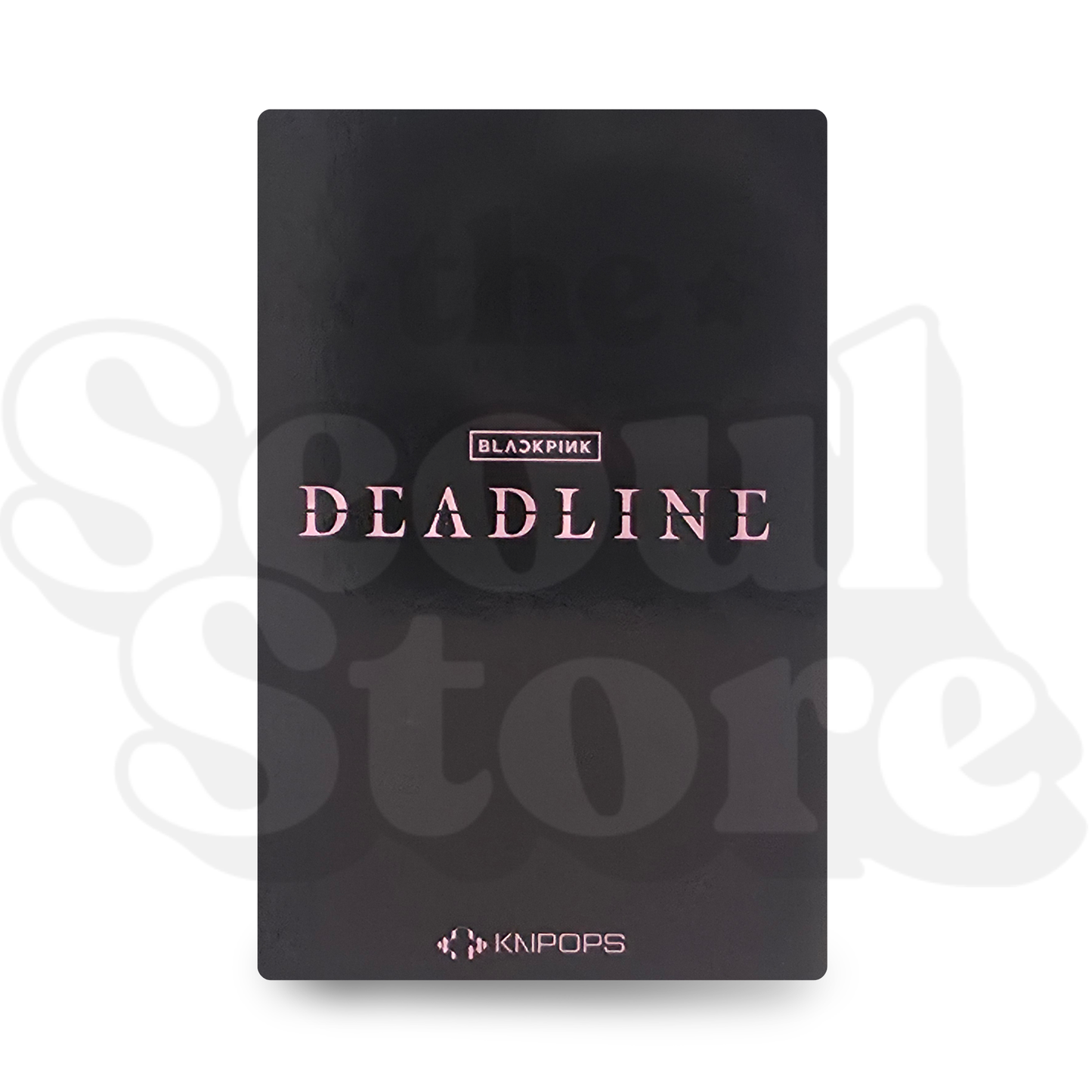 [PHOTOCARD] BLACKPINK - DEADLINE (P.O.B KNPOPS)
