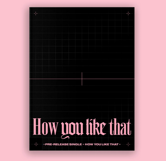 BLACKPINK - HOW YOU LIKE THAT