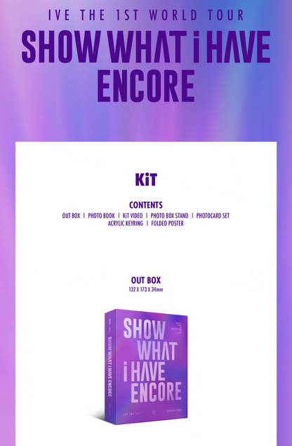 [PRE-ORDER] IVE - SHOW WHAT I HAVE - ENCORE THE 1ST WORLD TOUR KIT