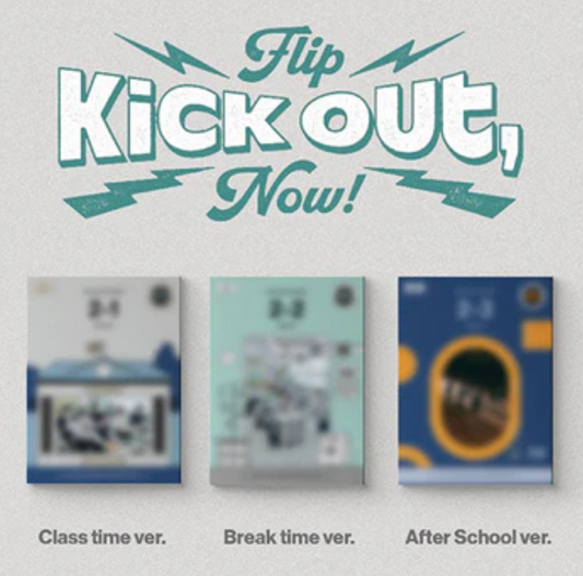 KICKFLIP - KICK OUT, FLIP NOW!